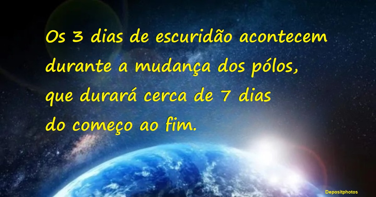 MUDANÇA DE PÓLO / 3 DIAS DE ESCURIDÃO, O DIA DO SENHOR (Primeira parte) - Seu Humilde Servo