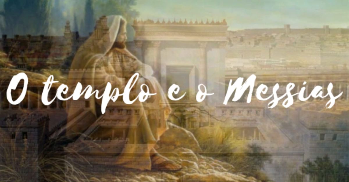 O TEMPLO E O MESSIAS - Léia Porto