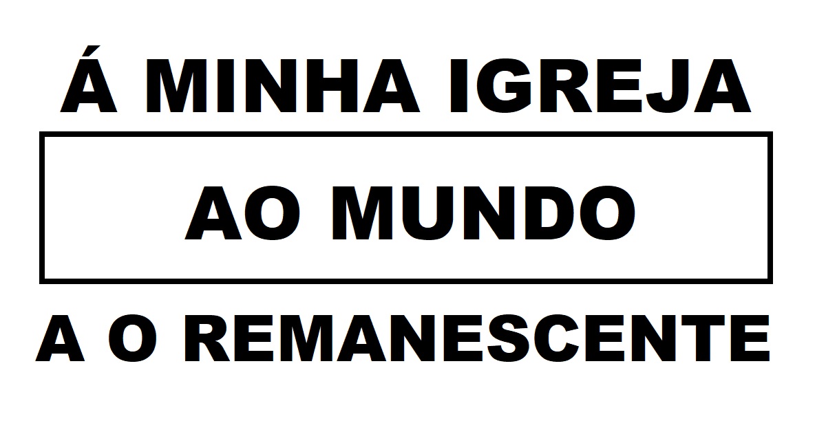 À MINHA IGREJA; O MUNDO E MEU REMANESCENTE - Abby K