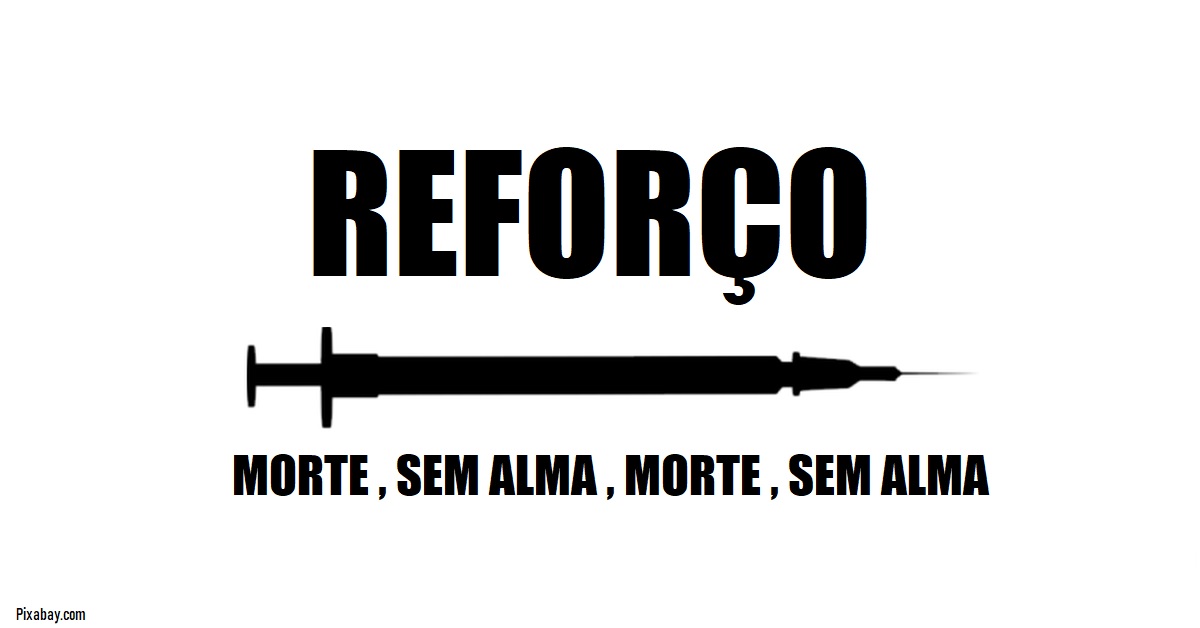 Doses de reforço = Morte - Victoria