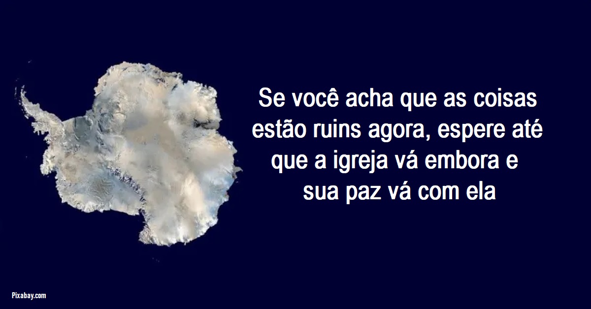 Sonho: Igreja indo para a Antártida e a paz foi tirada da terra - Immanuel Acree