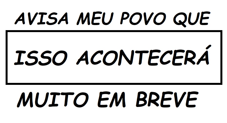 ACONTECERÁ MUITO, MUITO EM BREVE - Anônimo