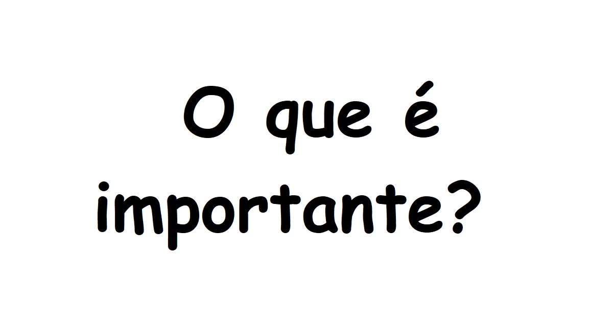 O que é importante?  - LynL